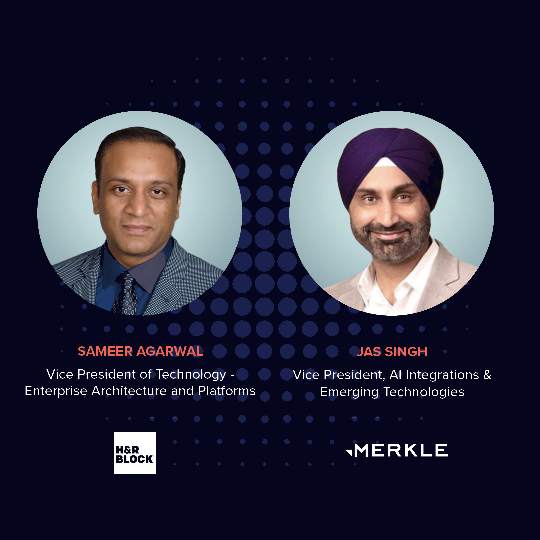 Sameer Agarwal from H&R Block and Jas Singh from Merkle